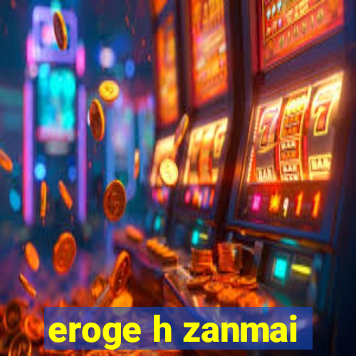 eroge h zanmai